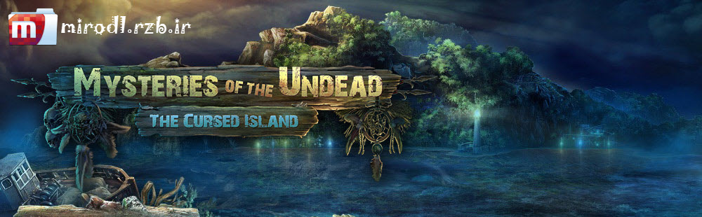 دانلود بازی Mysteries of the Undead The Cursed Island برای PC